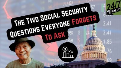 The Two Social Security Questions Everyone Forgets to Ask