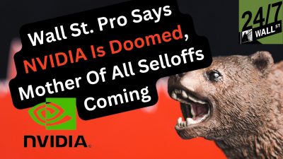 Wall St. Pro Says  NVIDIA Is Doomed, With Mother Of All Selloffs Coming