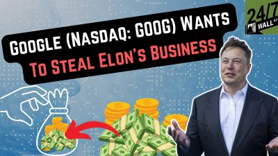 Google (Nasdaq: GOOG) Wants To Steal Elon’s Business