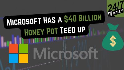 Microsoft (Nasdaq: MSFT) Has a $40 Billion Honey Pot Teed up