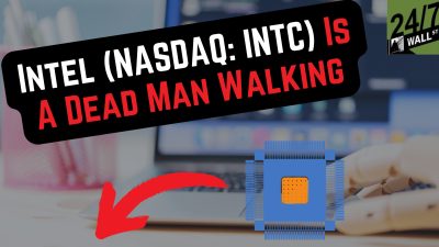 Intel (NASDAQ: INTC) Is a Dead Man Walking
