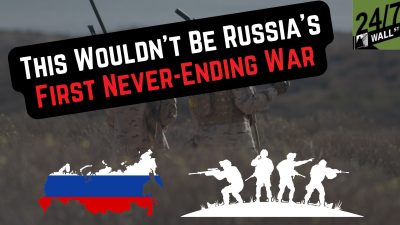 This Wouldn’t Be Russia’s First Never-Ending War