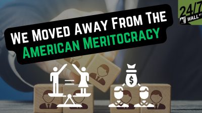 We Moved Away From the American Meritocracy
