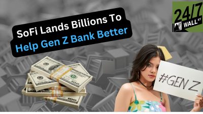 SoFi Lands Billions To Help Gen Z Bank Better