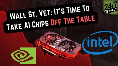 Wall St. Vet: “It’s Time To Take AI Chips Off The Table”