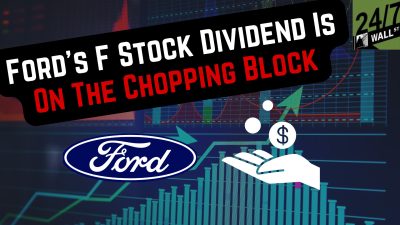 Ford’s (NYSE:F) Dividend Is on the Chopping Block