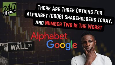 There Are Three Options For Alphabet (GOOG) Shareholders Today, and Number Two Is The Worst