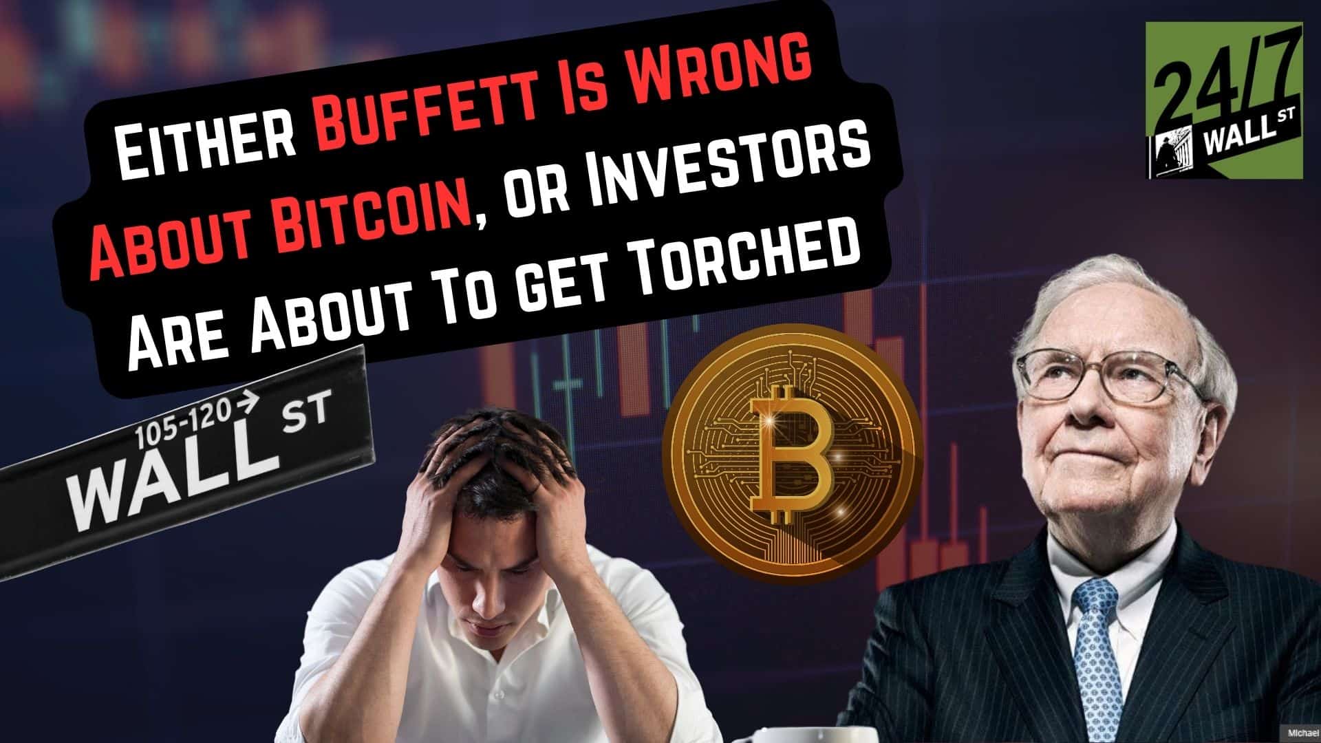 Either Buffett Is Wrong About Bitcoin, or Investors Are About to Get Torched