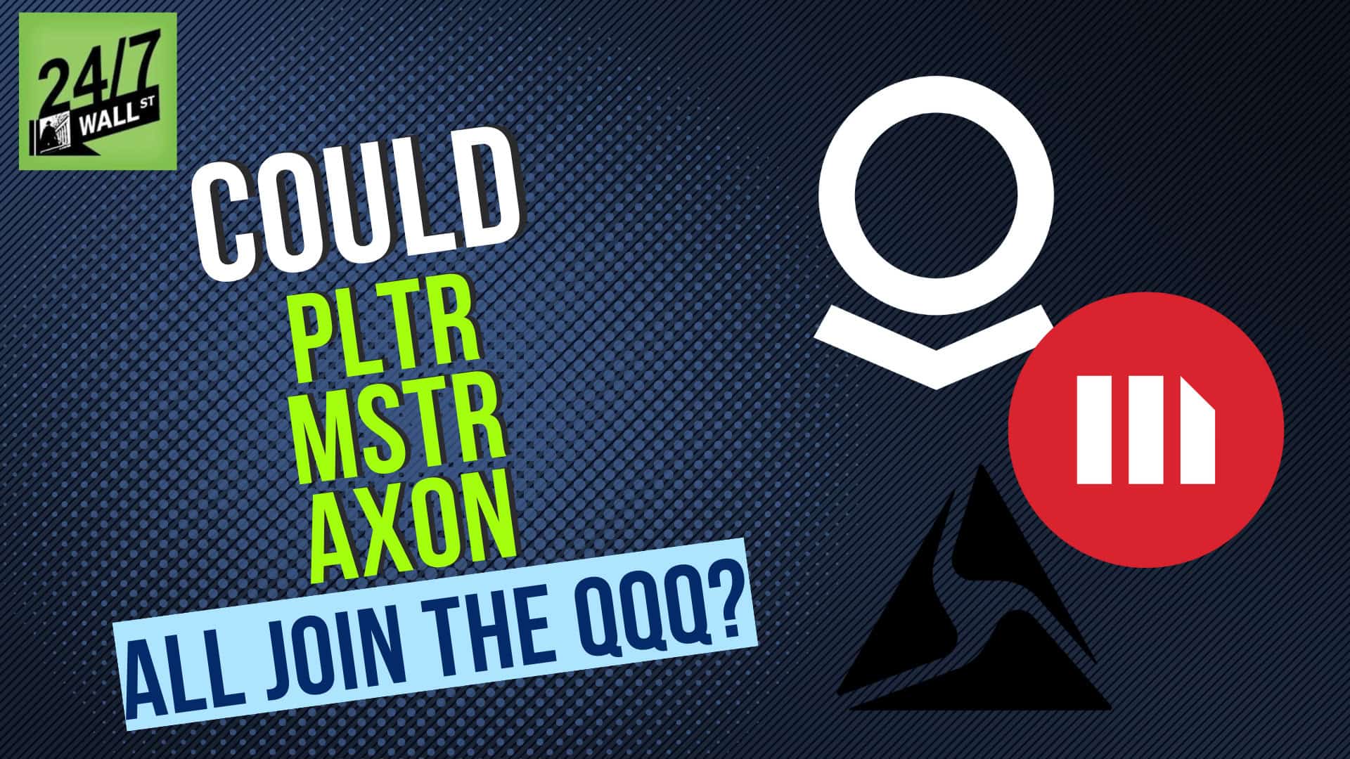 Could Palantir (PLTR), MicroStrategy (MSTR), and Axon Enterprises (AXON) All Join the QQQ Tomorrow?