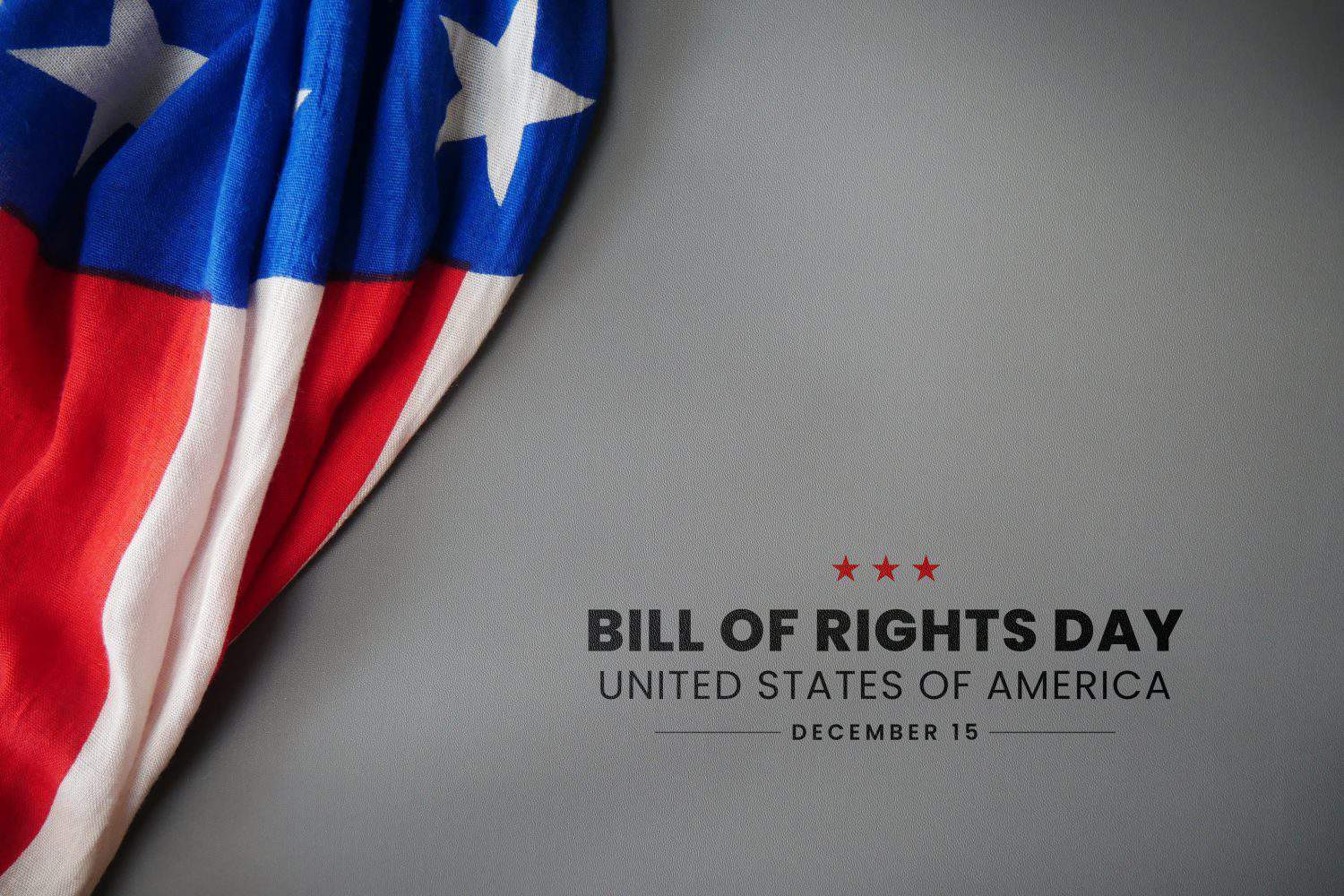 Bill Of Rights Day on December 15 with USA flag and gray Background.