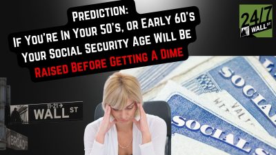 Prediction: If You’re In Your 50’s, or Early 60’s Your Social Security Age Will Be Raised Before Getting A Dime