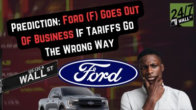 Prediction: Ford (F) Goes Out of Business If Tariffs Go the Wrong Way