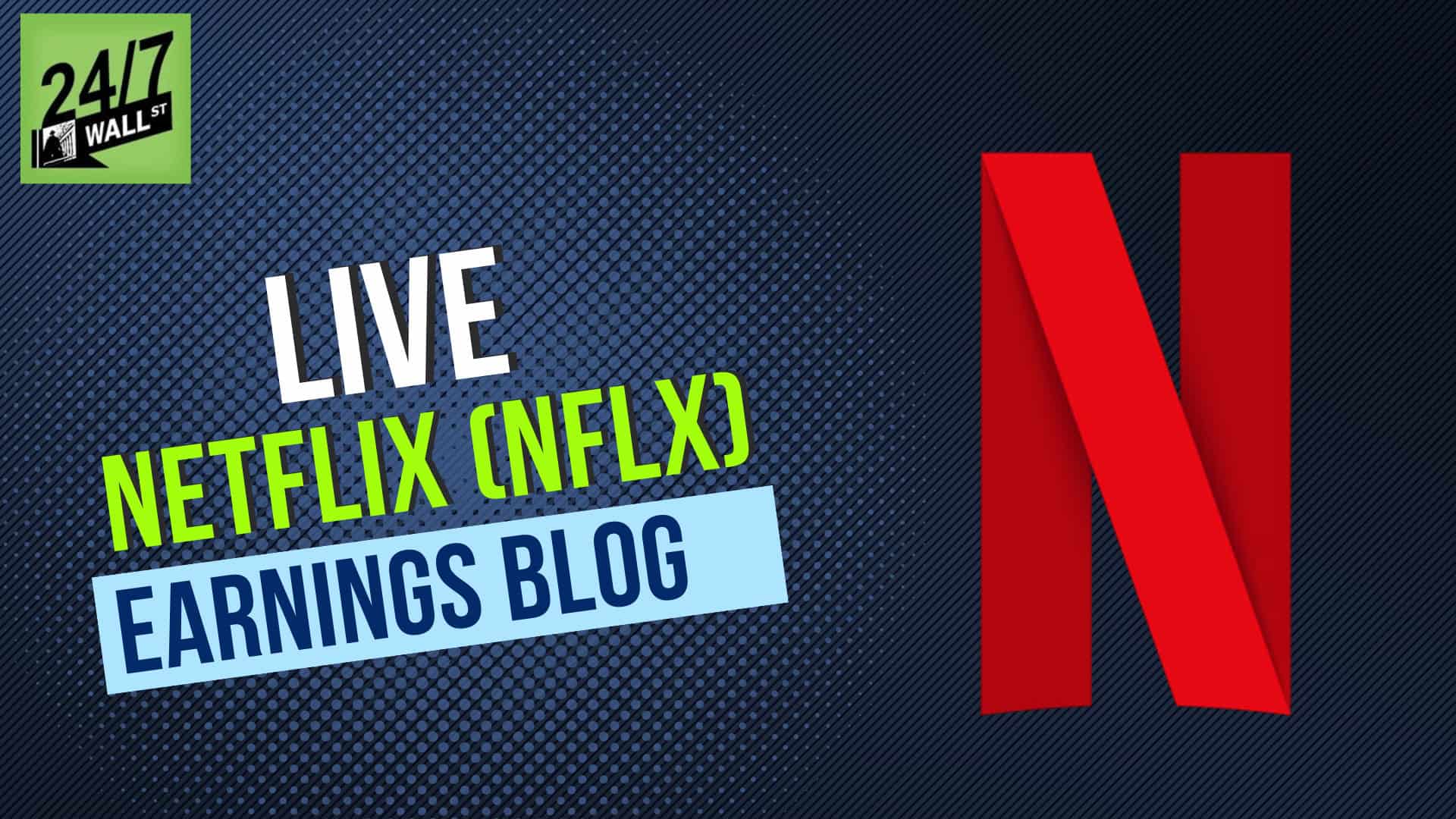 Netflix Live Earnings Blog