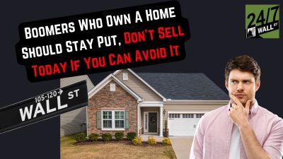 Boomers Who Own a Home Should Stay Put, Don’t Sell Today If You Can Avoid It