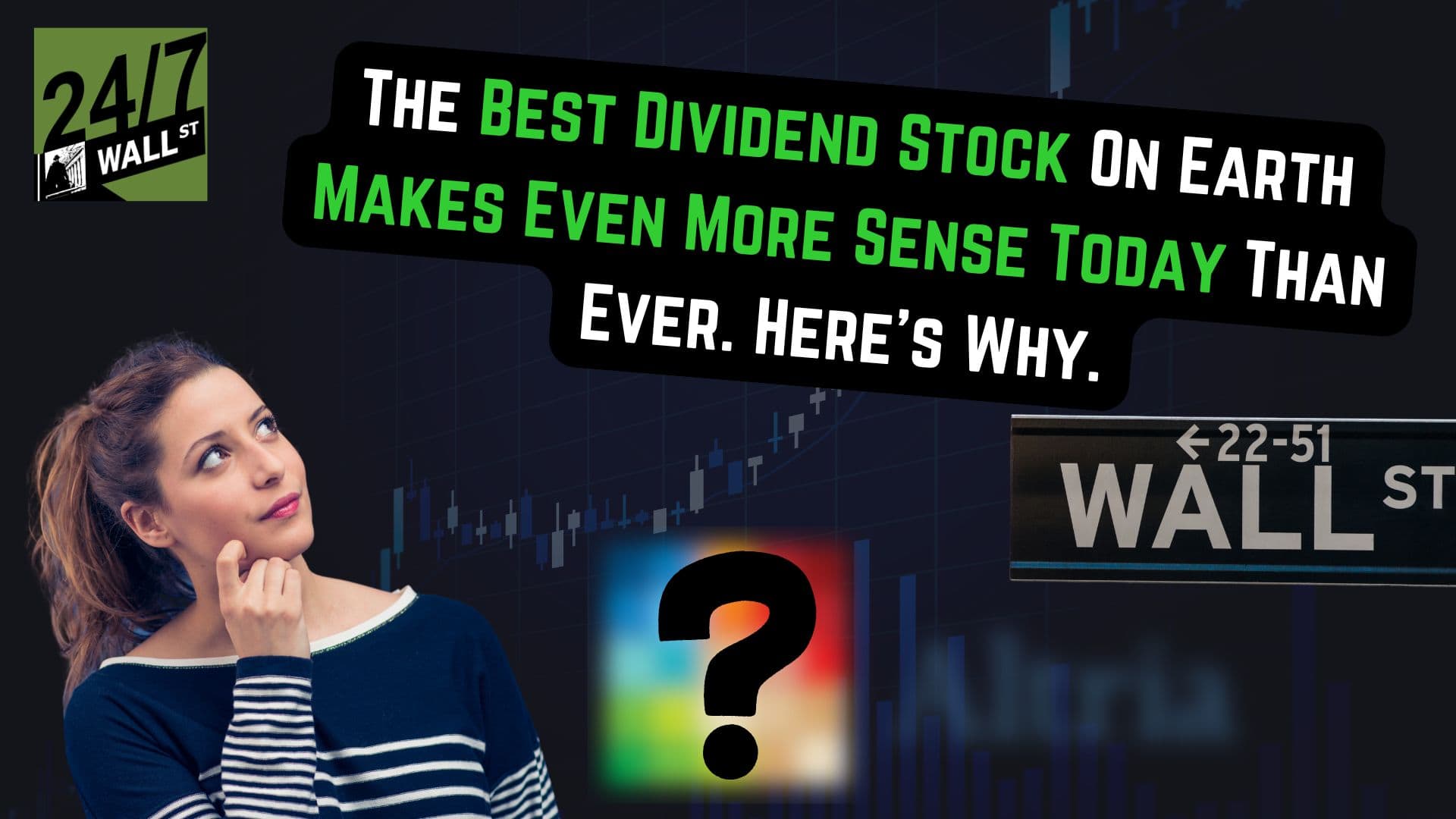 The Best Dividend Stock On Earth Makes Even More Sense Today Than Ever. Here’s Why.