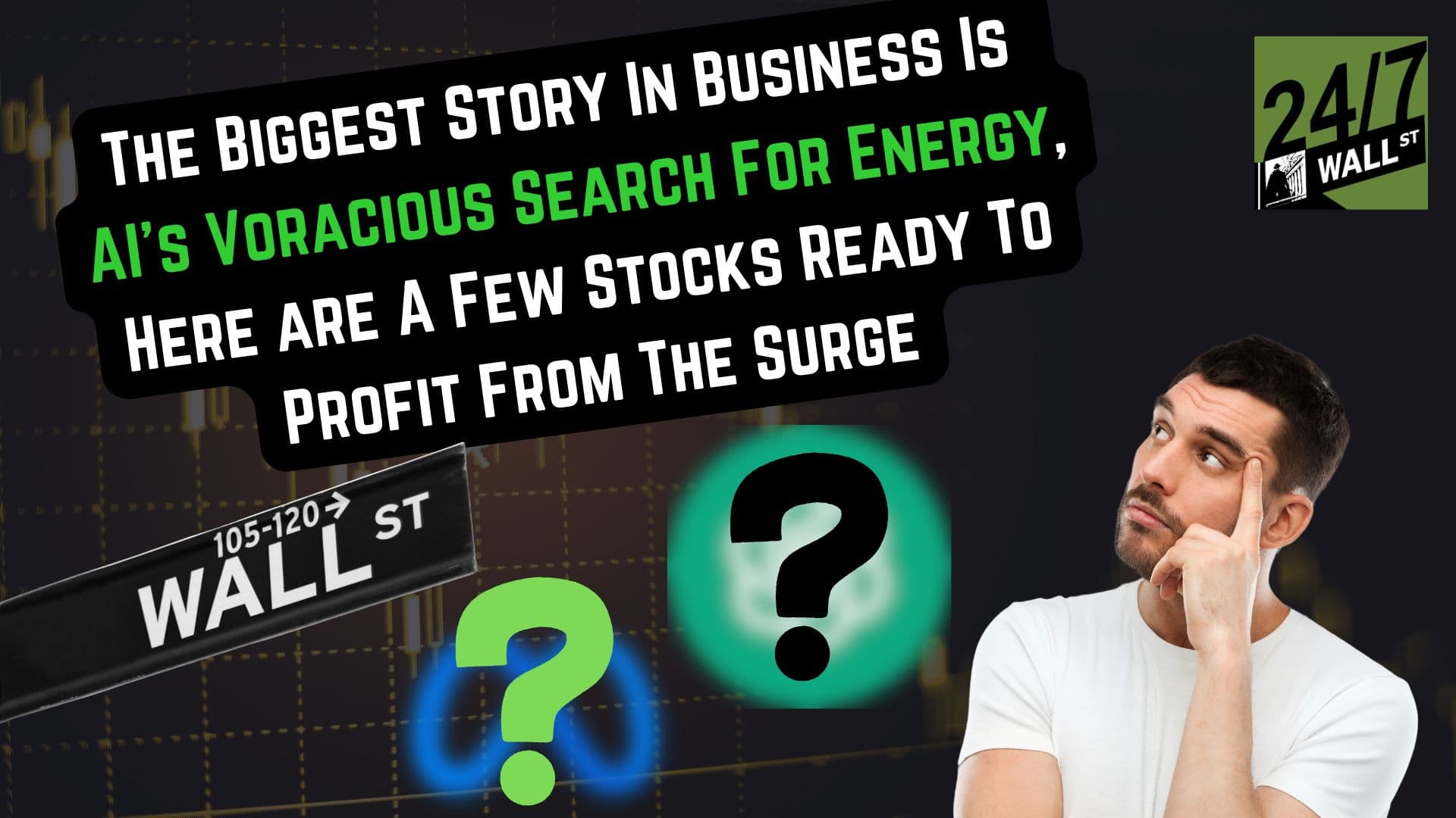 The Biggest Story In Business Is AI’s Voracious Search For Energy, Here are A Few Stocks Ready To Profit From The Surge