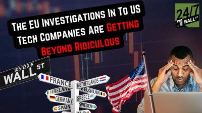 The EU Investigations In To US Tech Companies Are Getting Beyond Ridiculous