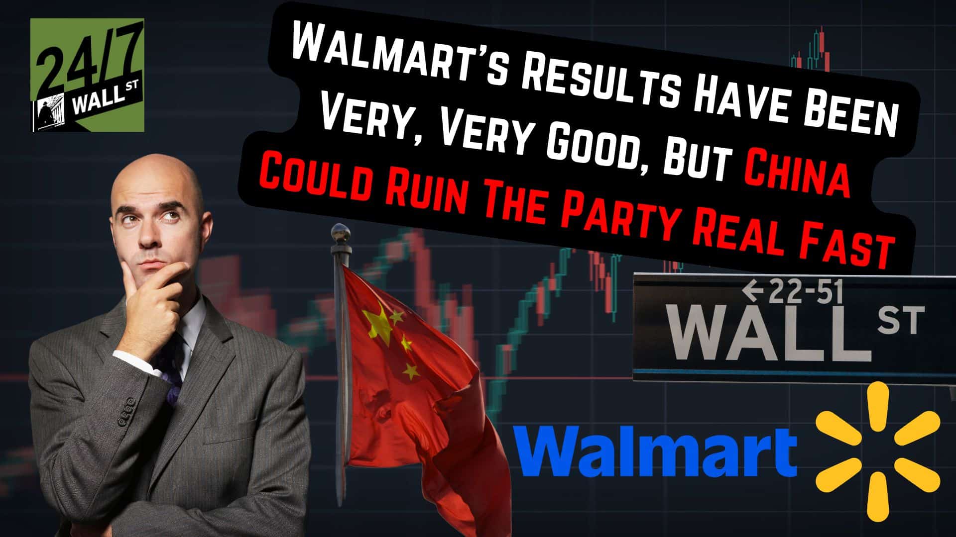 Walmart’s Results Have Been Very, Very Good, But China Could Ruin The Party Real Fast