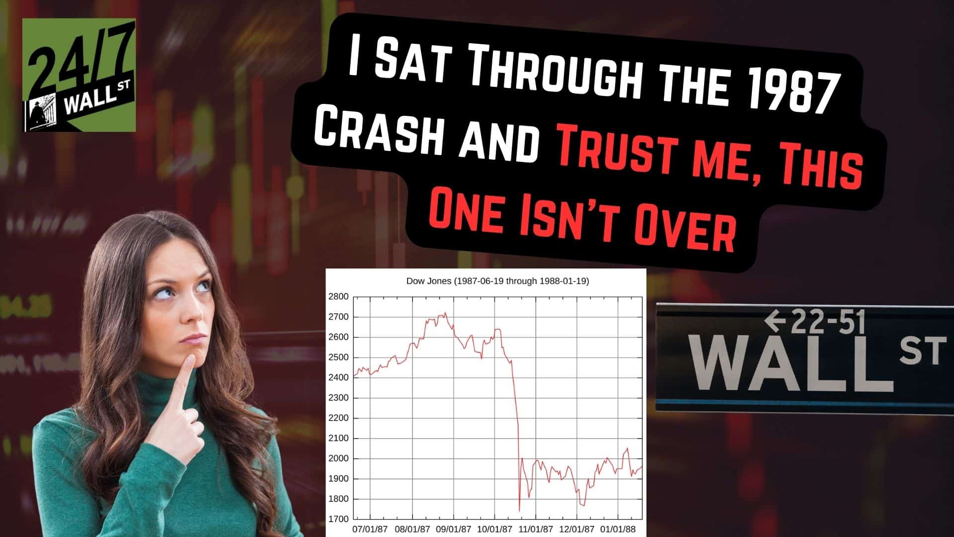 I Sat Through the 1987 Crash and Trust me, This One Isn’t Over
