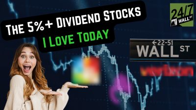 The 5%+ Dividend Stocks I Love Today