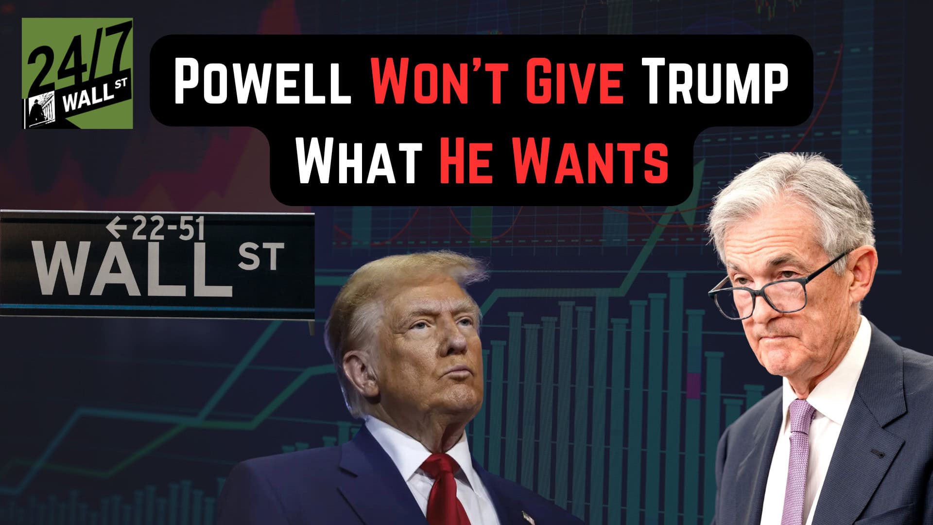 Powell Won’t Give Trump What He Wants