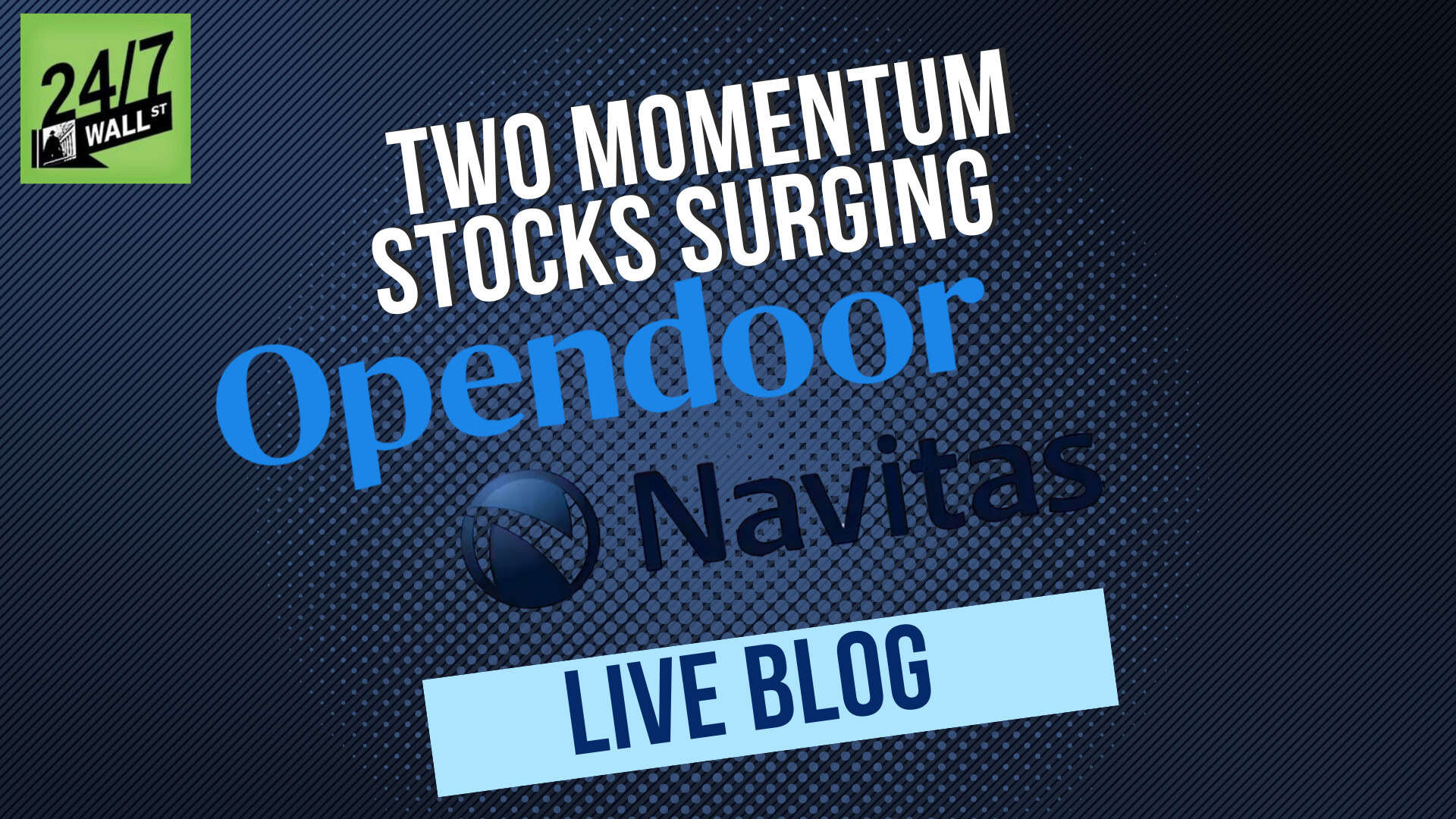 Live: OpenDoor (Nasdaq: OPEN) & Navitas Lead Momentum Stocks on July 21