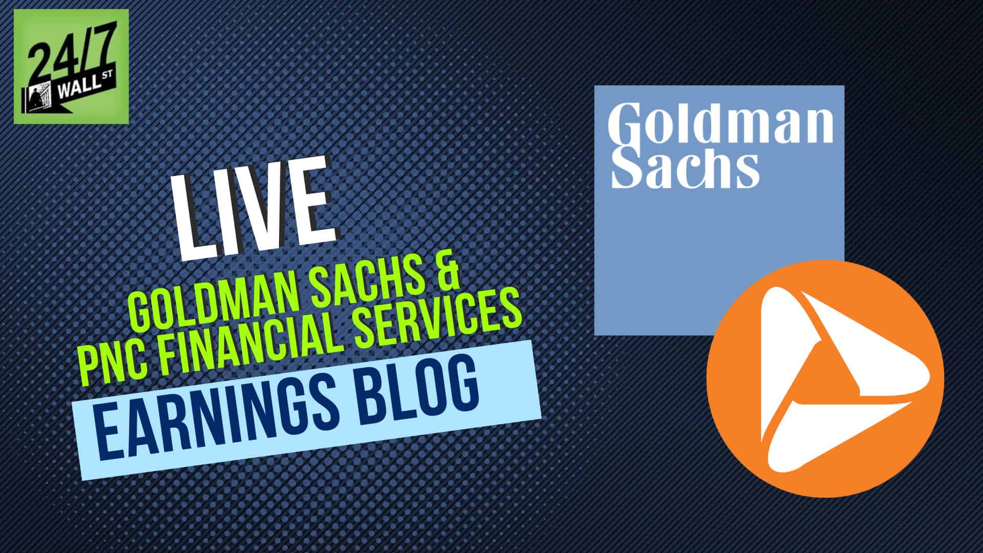 Live: Goldman Sachs (NYSE: GS) & PNC Financial Services (NYSE: PNC) Earnings Coverage