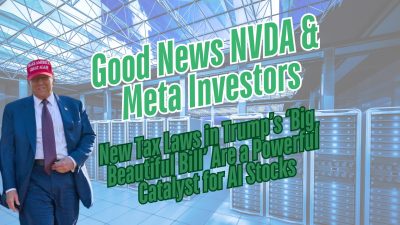 Trump’s Big, Beautiful Bill Hands AI Stocks Like NVIDIA & Meta Platforms a Powerful Catalyst