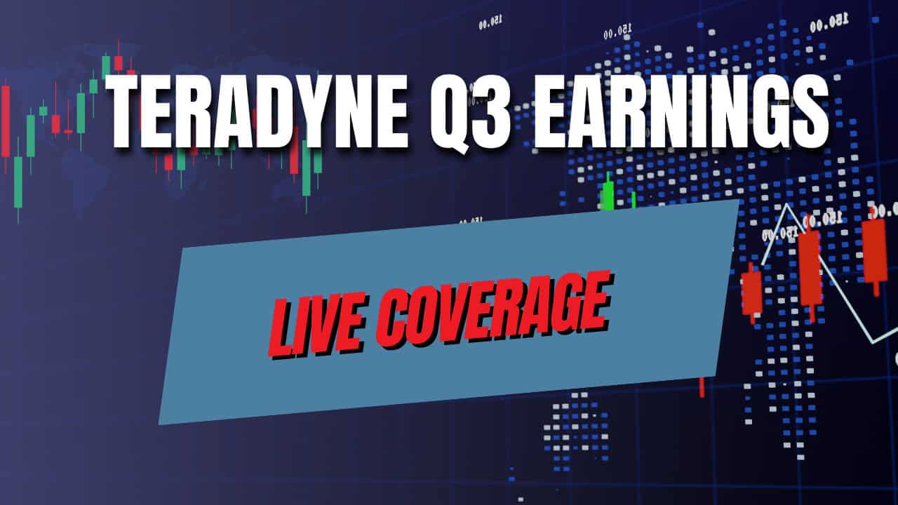 Live: Complete Teradyne’s Q3 Earnings Coverage