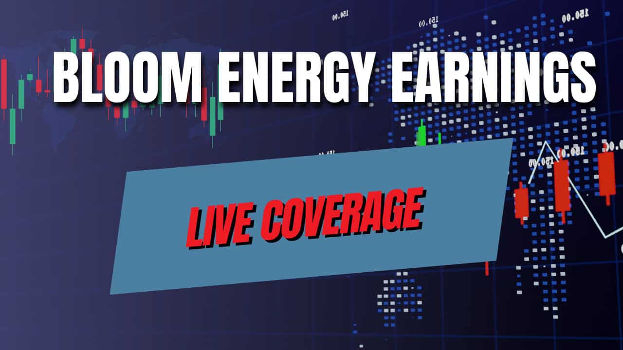 Live Earnings: Will Bloom Energy Soar After Earnings?