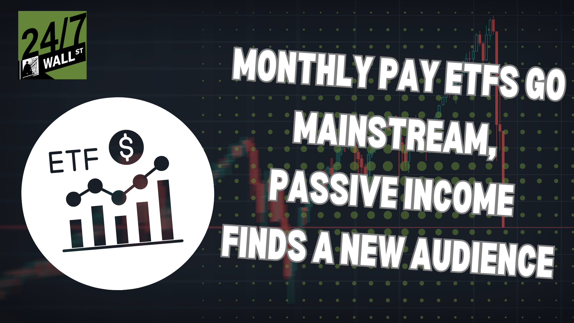 Monthly Pay ETFs Go Mainstream And Retirees LOVE Them